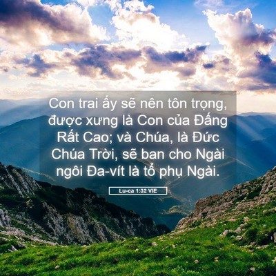 Picture 05 - Lu-ca 1:32 VIE - Con trai ấy sẽ nên tôn trọng, được - Bible Verse Picture