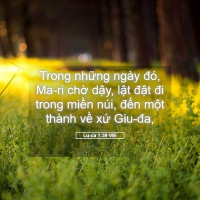 Picture 05 - Lu-ca 1:39 VIE - Trong những ngày đó, Ma-ri chờ dậy, - Bible Verse Picture