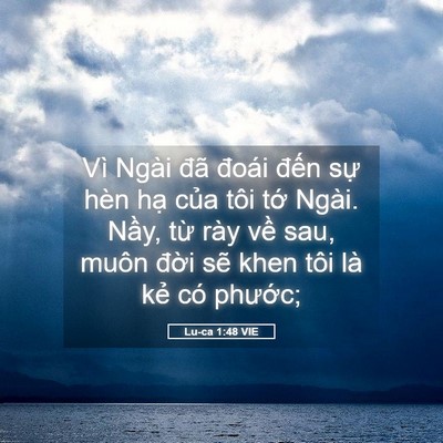 Picture 05 - Lu-ca 1:48 VIE - Vì Ngài đã đoái đến sự hèn hạ của - Bible Verse Picture