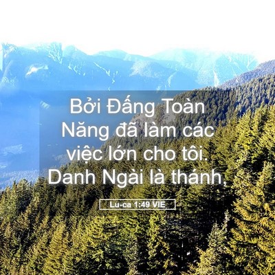 Picture 05 - Lu-ca 1:49 VIE - Bởi Đấng Toàn Năng đã làm các việc - Bible Verse Picture