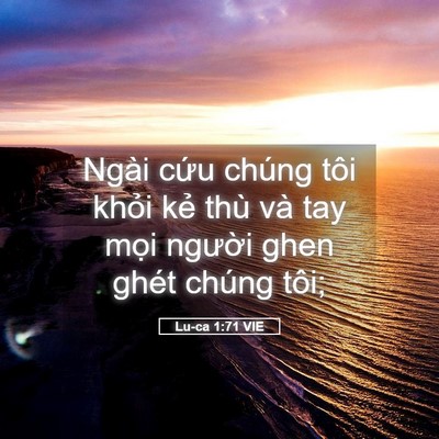 Picture 05 - Lu-ca 1:71 VIE - Ngài cứu chúng tôi khỏi kẻ thù và tay - Bible Verse Picture