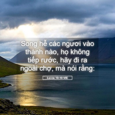 Picture 05 - Lu-ca 10:10 VIE - Song hễ các ngươi vào thành nào, họ - Bible Verse Picture