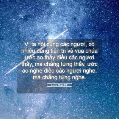 Picture 05 - Lu-ca 10:24 VIE - Vì ta nói cùng các ngươi, có nhiều - Bible Verse Picture