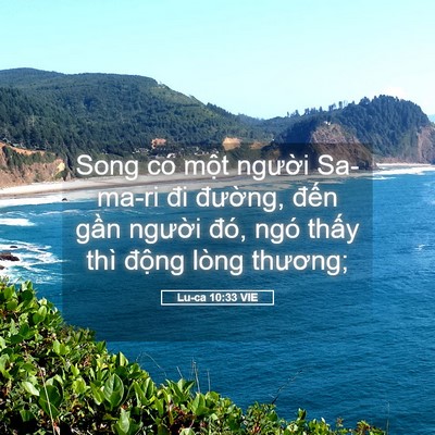 Picture 05 - Lu-ca 10:33 VIE - Song có một người Sa-ma-ri đi đường, - Bible Verse Picture