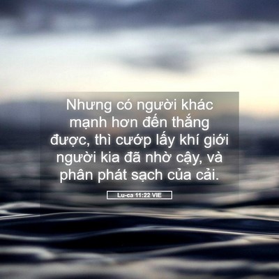 Picture 05 - Lu-ca 11:22 VIE - Nhưng có người khác mạnh hơn đến - Bible Verse Picture