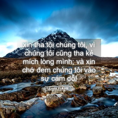 Picture 05 - Lu-ca 11:4 VIE - xin tha tội chúng tôi, vì chúng tôi cũng - Bible Verse Picture