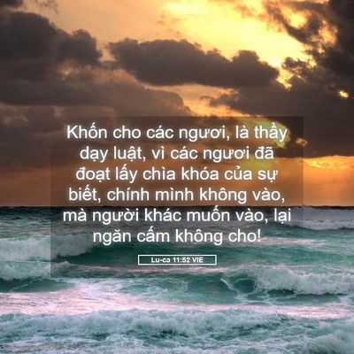 Picture 05 - Lu-ca 11:52 VIE - Khốn cho các ngươi, là thầy dạy luật, - Bible Verse Picture