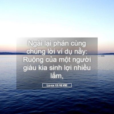 Picture 05 - Lu-ca 12:16 VIE - Ngài lại phán cùng chúng lời ví dụ - Bible Verse Picture