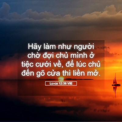 Picture 05 - Lu-ca 12:36 VIE - Hãy làm như người chờ đợi chủ mình - Bible Verse Picture