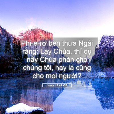 Picture 05 - Lu-ca 12:41 VIE - Phi-e-rơ bèn thưa Ngài rằng: Lạy Chúa, - Bible Verse Picture