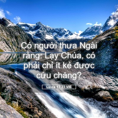 Picture 05 - Lu-ca 13:23 VIE - Có người thưa Ngài rằng: Lạy Chúa, có - Bible Verse Picture