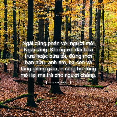 Picture 05 - Lu-ca 14:12 VIE - Ngài cũng phán với người mời Ngài - Bible Verse Picture