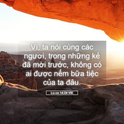Picture 05 - Lu-ca 14:24 VIE - Vì, ta nói cùng các ngươi, trong những - Bible Verse Picture