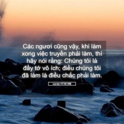 Picture 05 - Lu-ca 17:10 VIE - Các ngươi cũng vậy, khi làm xong việc - Bible Verse Picture
