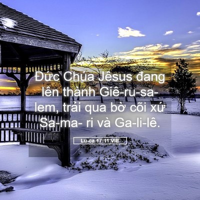 Picture 05 - Lu-ca 17:11 VIE - Đức Chúa Jêsus đang lên thành - Bible Verse Picture