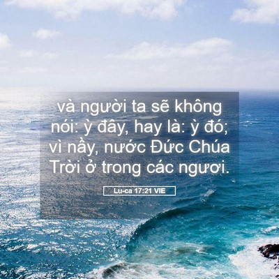 Picture 05 - Lu-ca 17:21 VIE - và người ta sẽ không nói: ỳ đây, hay - Bible Verse Picture
