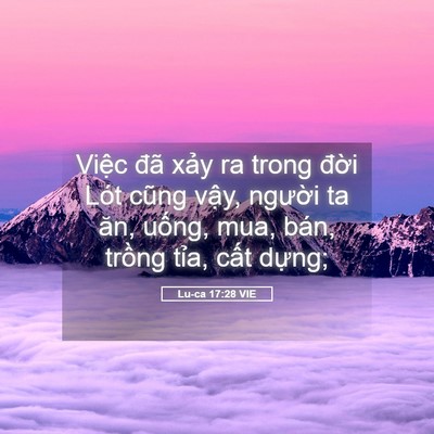 Picture 05 - Lu-ca 17:28 VIE - Việc đã xảy ra trong đời Lót cũng - Bible Verse Picture