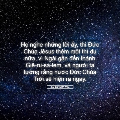Picture 05 - Lu-ca 19:11 VIE - Họ nghe những lời ấy, thì Đức Chúa - Bible Verse Picture