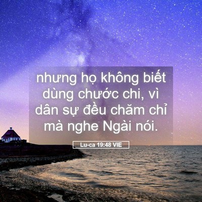 Picture 05 - Lu-ca 19:48 VIE - nhưng họ không biết dùng chước chi, vì - Bible Verse Picture
