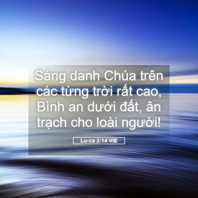 Picture 05 - Lu-ca 2:14 VIE - Sáng danh Chúa trên các từng trời rất - Bible Verse Picture