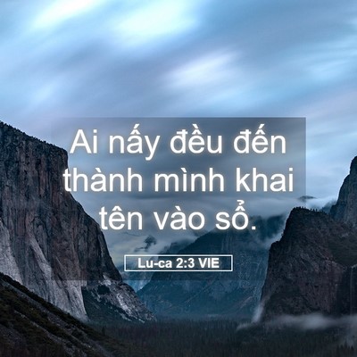 Picture 05 - Lu-ca 2:3 VIE - Ai nấy đều đến thành mình khai tên - Bible Verse Picture
