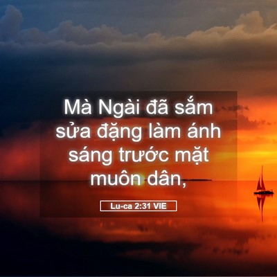 Picture 05 - Lu-ca 2:31 VIE - Mà Ngài đã sắm sửa đặng làm ánh - Bible Verse Picture