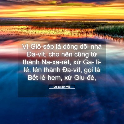 Picture 05 - Lu-ca 2:4 VIE - Vì Giô-sép là dòng dõi nhà Đa-vít, cho - Bible Verse Picture
