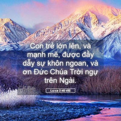 Picture 05 - Lu-ca 2:40 VIE - Con trẻ lớn lên, và mạnh mẽ, được - Bible Verse Picture