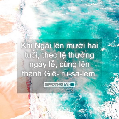 Picture 05 - Lu-ca 2:42 VIE - Khi Ngài lên mười hai tuổi, theo lệ - Bible Verse Picture