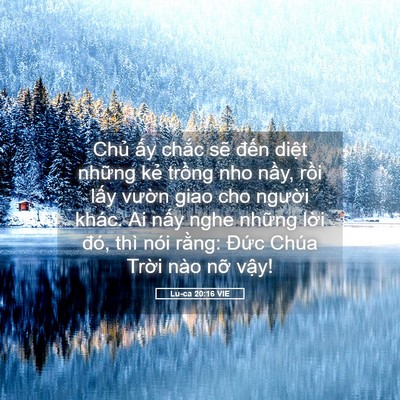 Picture 05 - Lu-ca 20:16 VIE - Chủ ấy chắc sẽ đến diệt những kẻ - Bible Verse Picture