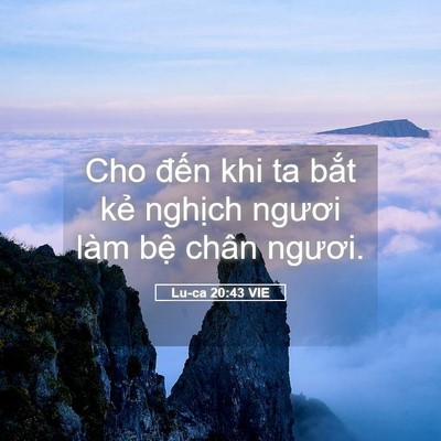 Picture 05 - Lu-ca 20:43 VIE - Cho đến khi ta bắt kẻ nghịch ngươi - Bible Verse Picture