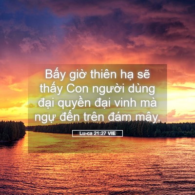 Picture 05 - Lu-ca 21:27 VIE - Bấy giờ thiên hạ sẽ thấy Con người - Bible Verse Picture