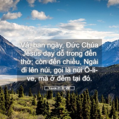 Picture 05 - Lu-ca 21:37 VIE - Vả, ban ngày, Đức Chúa Jêsus dạy dỗ - Bible Verse Picture