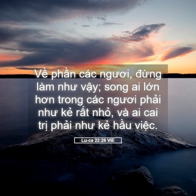 Picture 05 - Lu-ca 22:26 VIE - Về phần các ngươi, đừng làm như - Bible Verse Picture