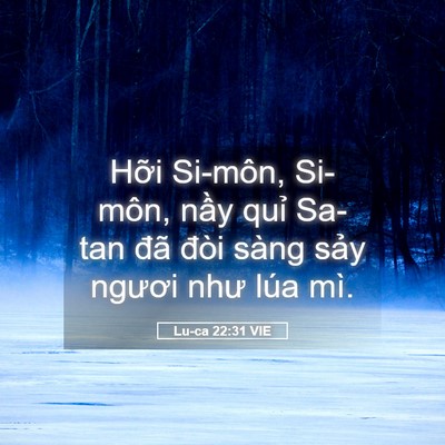 Picture 05 - Lu-ca 22:31 VIE - Hỡi Si-môn, Si-môn, nầy quỉ Sa-tan đã - Bible Verse Picture