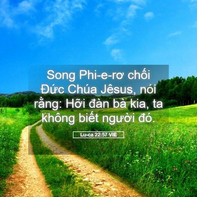 Picture 05 - Lu-ca 22:57 VIE - Song Phi-e-rơ chối Đức Chúa Jêsus, nói - Bible Verse Picture