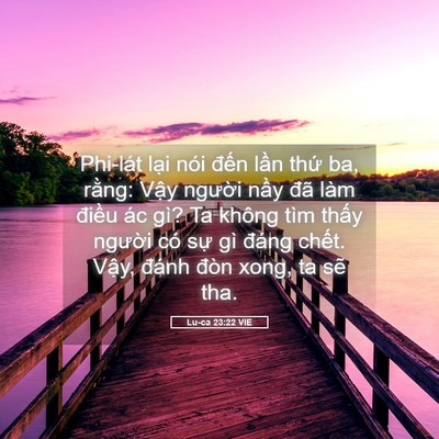 Picture 05 - Lu-ca 23:22 VIE - Phi-lát lại nói đến lần thứ ba, - Bible Verse Picture
