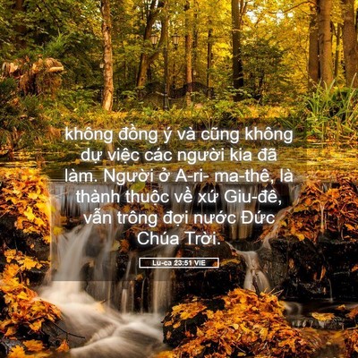 Picture 05 - Lu-ca 23:51 VIE - không đồng ý và cũng không dự việc - Bible Verse Picture