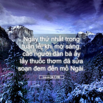 Picture 05 - Lu-ca 24:1 VIE - Ngày thứ nhất trong tuần lễ, khi mờ - Bible Verse Picture