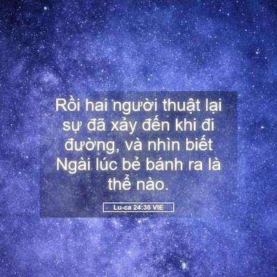 Picture 05 - Lu-ca 24:35 VIE - Rồi hai người thuật lại sự đã xảy - Bible Verse Picture