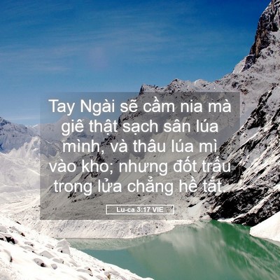 Picture 05 - Lu-ca 3:17 VIE - Tay Ngài sẽ cầm nia mà giê thật sạch - Bible Verse Picture