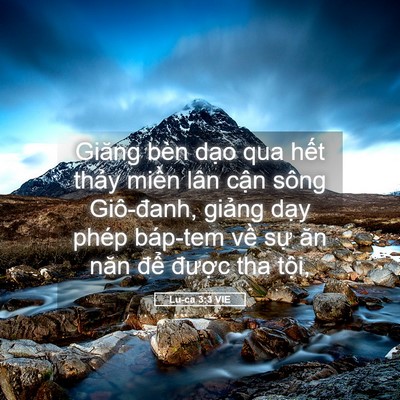 Picture 05 - Lu-ca 3:3 VIE - Giăng bèn dạo qua hết thảy miền lân - Bible Verse Picture
