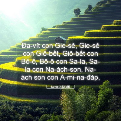 Picture 05 - Lu-ca 3:32 VIE - Đa-vít con Gie-sê, Gie-sê con Giô-bết, - Bible Verse Picture