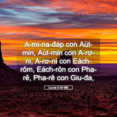 Picture 05 - Lu-ca 3:33 VIE - A-mi-na-đáp con Aùt-min, Aùt-min con - Bible Verse Picture
