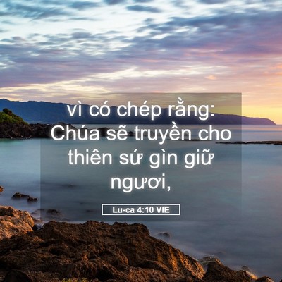 Picture 05 - Lu-ca 4:10 VIE - vì có chép rằng: Chúa sẽ truyền cho - Bible Verse Picture