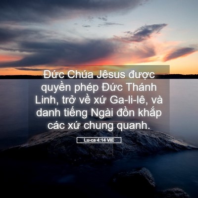 Picture 05 - Lu-ca 4:14 VIE - Đức Chúa Jêsus được quyền phép Đức - Bible Verse Picture