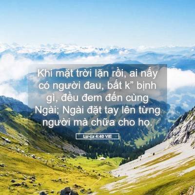 Picture 05 - Lu-ca 4:40 VIE - Khi mặt trời lặn rồi, ai nấy có - Bible Verse Picture