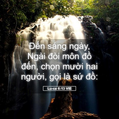 Picture 05 - Lu-ca 6:13 VIE - Đến sáng ngày, Ngài đòi môn đồ - Bible Verse Picture