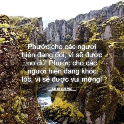 Picture 05 - Lu-ca 6:21 VIE - Phước cho các ngươi hiện đang đói, vì - Bible Verse Picture