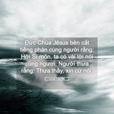 Picture 05 - Lu-ca 7:40 VIE - Đức Chúa Jêsus bèn cất tiếng phán - Bible Verse Picture